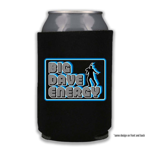 Big Dave Energy - Can Cooler