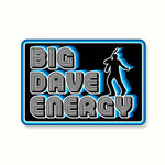 Big Dave Energy - Sticker
