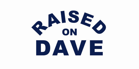 Raised On Dave Design Collection