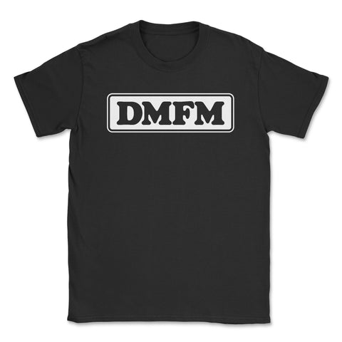 DMFM - Light Unisex Tee