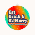 Eat, Drink & Be Merry - Ornament