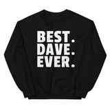 Best Dave Ever - Unisex Soft Blend Sweatshirt