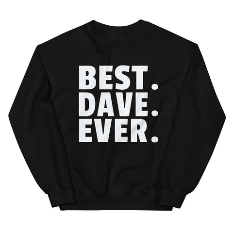 Best Dave Ever - Unisex Soft Blend Sweatshirt