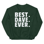 Best Dave Ever - Unisex Soft Blend Sweatshirt