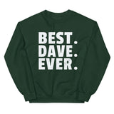 Best Dave Ever - Unisex Soft Blend Sweatshirt