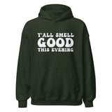 Y'all Smell Good - Unisex Soft Blend Hoodie