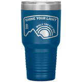 Shine Your Light - 30oz Tumbler