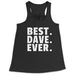 Best Dave Ever - Women's Flowy Racerback Tank Top