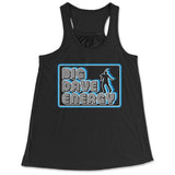 Big Dave Energy - Women's Flowy Racerback Tank Top