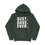 Best Dave Ever - Soft Blend Hoodie