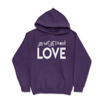 Too Much - Soft Blend Hoodie