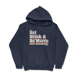 Eat, Drink & Be Merry - Unisex Soft Blend Hoodie