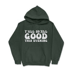 Y'all Smell Good - UNISEX SOFT BLEND HOODIE