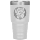 That Girl Is Me - 30oz Tumbler