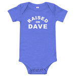 Raised On Dave - Onesie