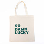 So Damn Lucky - Canvas Bag