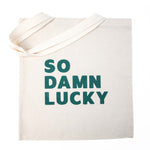 So Damn Lucky - Canvas Bag