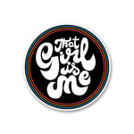 That Girl Is Me - Sticker