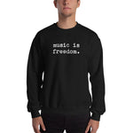 music is freedom - Unisex Soft Blend Sweatshirt