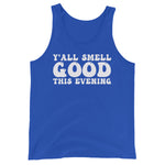 Y'all Smell Good - Unisex Tank Top