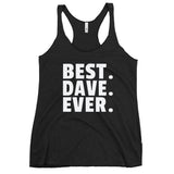 Best Dave Ever - Triblend Racerback Tank