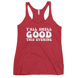 Y'all Smell Good - Triblend Racerback Tank